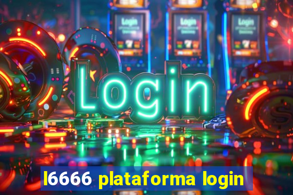 l6666 plataforma login